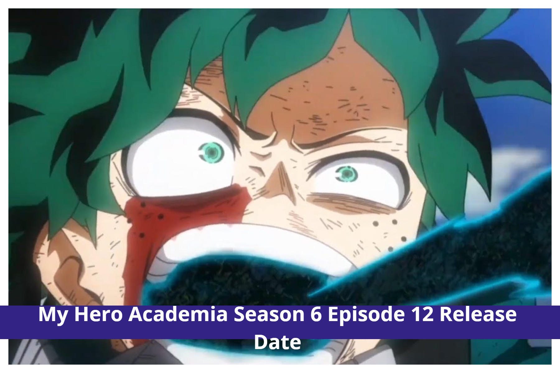 My Hero Academia Season 6 Episode 13 The Final Battle! Release Date & More