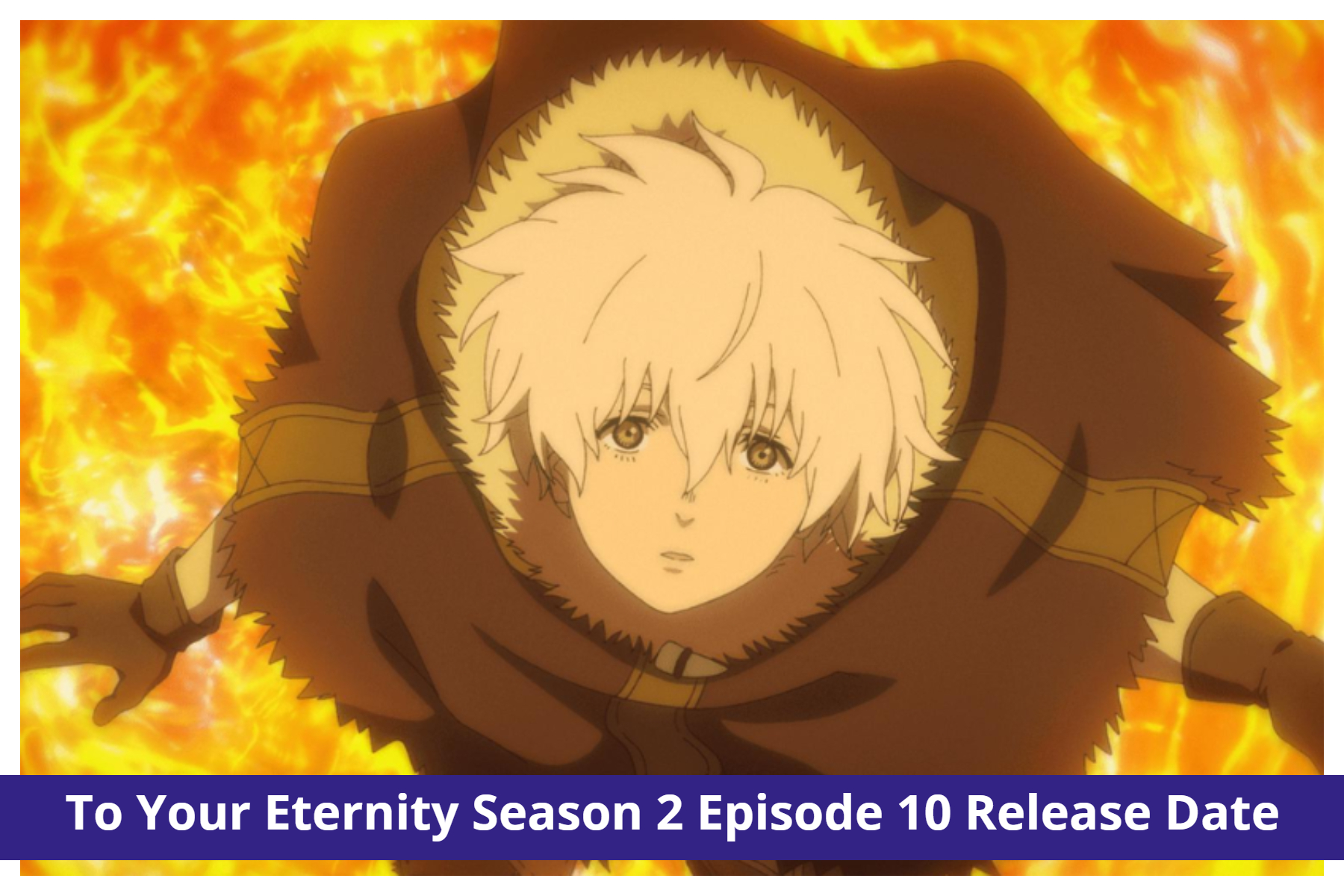 To Your Eternity episode 10 release date and time - GameRevolution